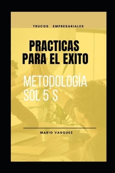 Paperback Practicas Para El Exito: 5´s - Tips de Organizar Tus Actividades de Una Manera Eficiente En Cuarentena [Spanish] Book