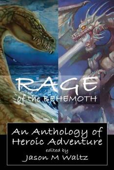 Paperback Rage of the Behemoth: An Anthology of Heroic Adventure Book