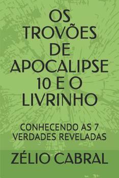 Paperback OS Trovões de Apocalipse 10 E O Livrinho: Conhecendo as 7 Verdades Reveladas [Portuguese] Book