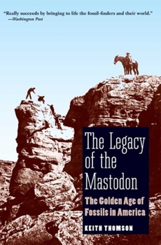 Paperback The Legacy of the Mastodon: The Golden Age of Fossils in America Book