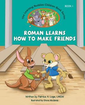 Hardcover Roman Learns How to Make Friends: The Learning Buddies, Book 1 Book