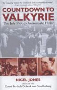 Hardcover Countdown to Valkyrie: The July Plot to Assassinate Hitler Book