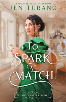 To Spark a Match - Book #2 of the Matchmakers