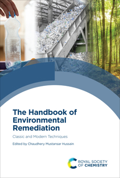 Hardcover Handbook of Environmental Remediation: Classic and Modern Techniques Book