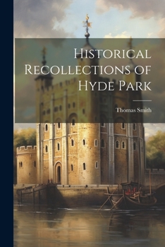 Paperback Historical Recollections of Hyde Park Book