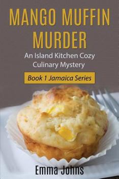 Paperback Mango Muffin Murder: Island Kitchen Cozy Culinary Mystery Book