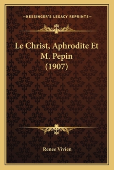 Paperback Le Christ, Aphrodite Et M. Pepin (1907) [French] Book