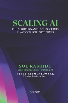 Paperback Scaling AI: The AI Governance and Security Playbook for Executives Book