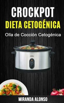 Paperback Crockpot: Dieta Cetogénica: Olla de Cocción Cetogénica [Spanish] Book