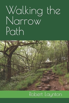 Paperback Walking the Narrow Path: Living the Christian Life Book
