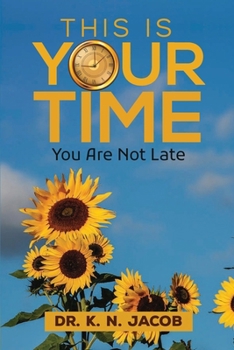 Paperback This is Your Time: You are NOT too LATE Book