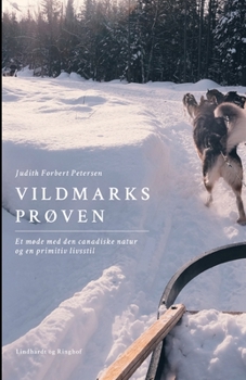 Paperback Vildmarksprøven. Et møde med den canadiske natur og en primitiv livsstil [Danish] Book