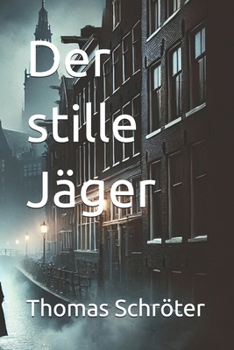 Der stille Jäger (German Edition)