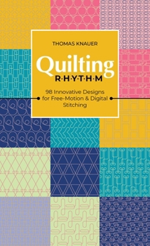 Paperback Quilting Rhythm: 98 Innovative Designs for Free-Motion & Digital Stitching Book