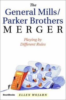 Paperback The General Mills/Parker Brothers Merger: Playing by Different Rules Book