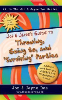 Paperback Jon & Jayne's Guide to Throwing, Going To, and "surviving" Parties Book