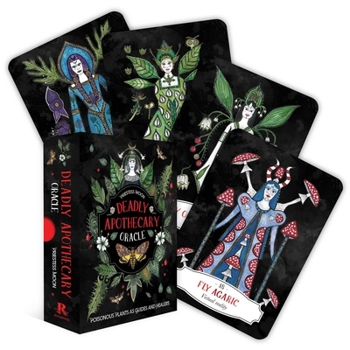 Cards Deadly Apothecary Oracle: Poisonous Plants as Guides and Healers Book