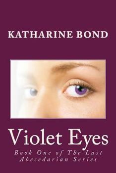 Violet Eyes - Book #1 of the Last Abecedarian