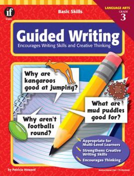 Paperback Basic Skills Guided Writing, Grade 3: Encourages Writing Skills and Creative Thinking Book