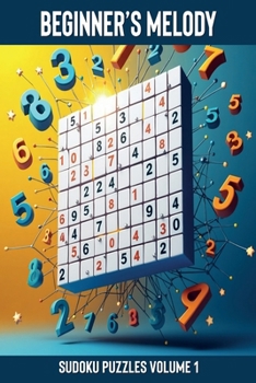 Paperback Beginner's Melody: Sudoku Puzzles Volume 1 Book
