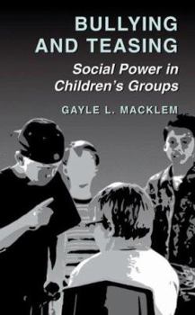 Hardcover Bullying and Teasing: Social Power in Children's Groups Book