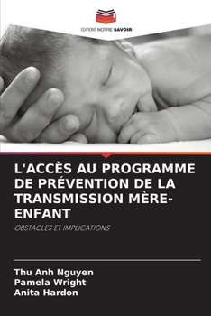 Paperback L'Accès Au Programme de Prévention de la Transmission Mère-Enfant [French] Book