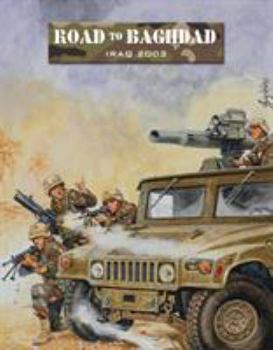 Paperback Road to Baghdad: Iraq 2003 (Force on Force) Book