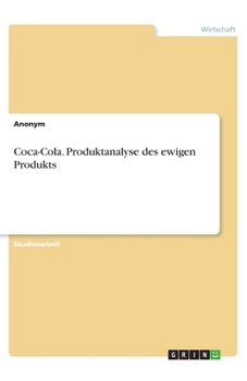 Paperback Coca-Cola. Produktanalyse des ewigen Produkts [German] Book