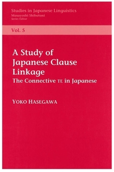 Paperback A Study of Clause Linkage: The Connective Te in Japanese Book