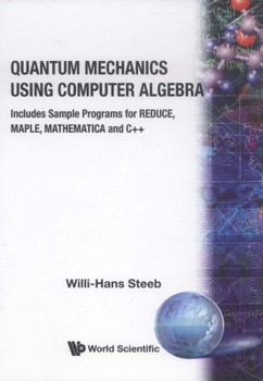 Hardcover Quantum Mechanics Using Computer Algebra Book