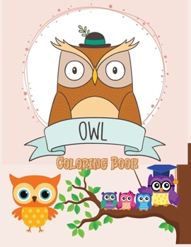 Paperback Owl Coloring Book: Cute Owl Designs to Color for Girls, Boys, and Kids of All Ages Book