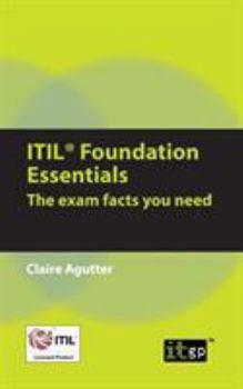 Paperback ITIL Foundation Essentials: The Exam Facts You Need Book