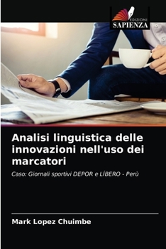 Paperback Analisi linguistica delle innovazioni nell'uso dei marcatori [Italian] Book