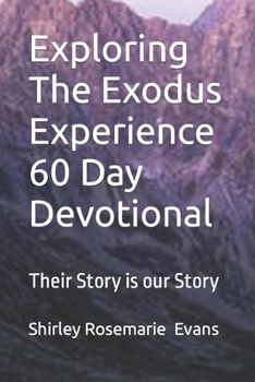 Paperback Exploring The Exodus Experience 60 Day Devotional: Their Story is our Story Book