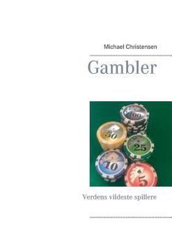 Paperback Gambler: Verdens vildeste spillere [Danish] Book