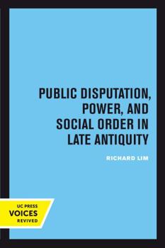Paperback Public Disputation, Power, and Social Order in Late Antiquity: Volume 23 Book