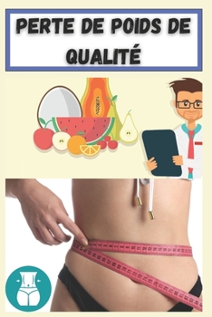 Paperback PERTE DE POIDS DE Qualité: Programme Perte De Poids - comment faire pour perdre quelque kilos rapidement - Santé - Sport - Nutritions - Conseils [French] Book