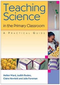 Paperback Teaching Science in the Primary Classroom: A Practical Guide Book
