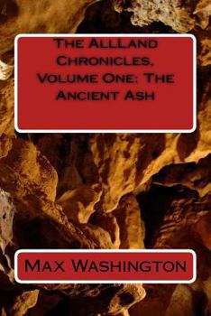 Paperback The AllLand Chronicles, Volume One: The Ancient Ash Book