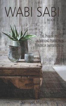 Paperback Wabi Sabi: The Philosophy of Achieving Perfection Through Imperfection Book