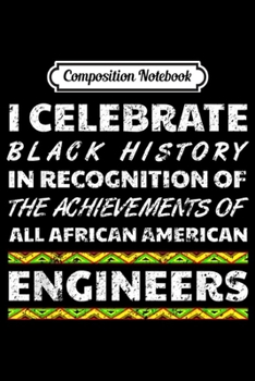 Composition Notebook: Engineer Black History Month African Afro Culture 2020  Journal/Notebook Blank Lined Ruled 6x9 100 Pages