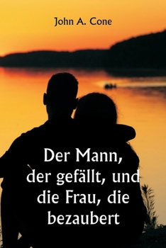 Paperback Der Mann, der gefällt, und die Frau, die bezaubert [German] Book