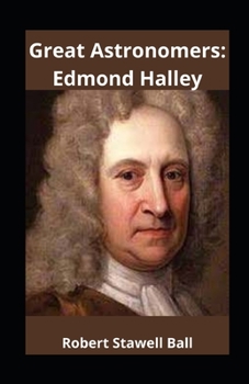 Paperback Great Astronomers: Edmond Halley illustrated Book