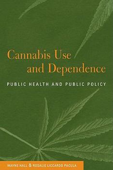 Paperback Cannabis Use and Dependence: Public Health and Public Policy Book