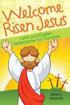 Paperback Welcome Risen Jesus: Lent and Easter Reflections for Families Book