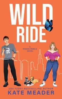 Paperback Wild Ride (A Rookie Rebels Novel) Book