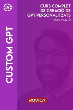 Paperback CustomGPT: Curs complet de creació de GPT personalitzats [Catalan] Book