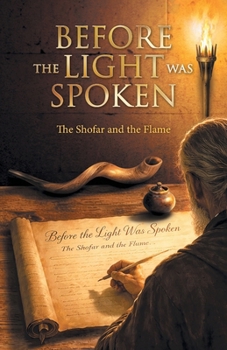 Paperback Before the Light was Spoken: The Shofar and the Flame Book