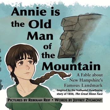 Paperback Annie Is the Old Man of the Mountain: A Fable about New Hampshire's Famous Landmark Book