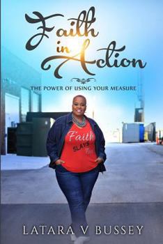 Paperback Faith In Action: The Power of Using Your Measure Book